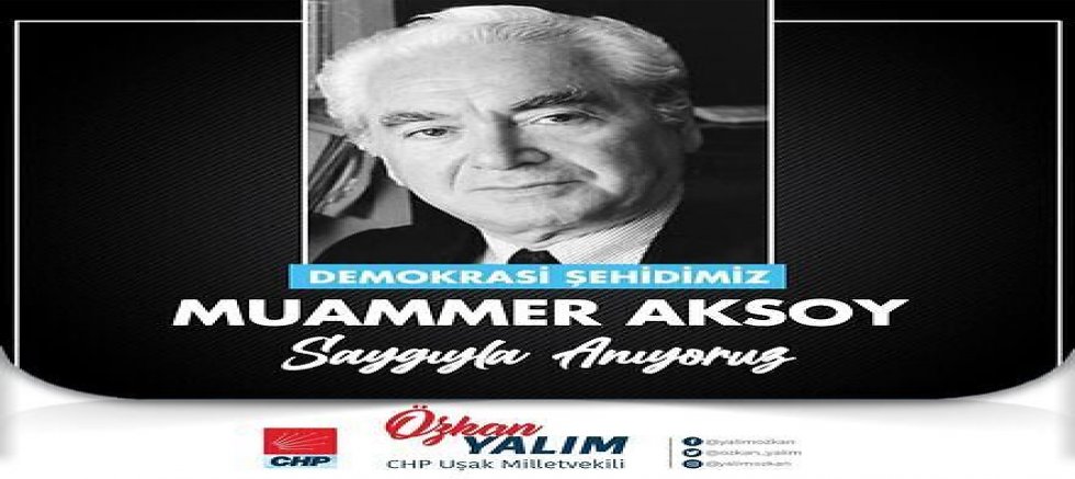 CHP’li Yalım’dan Muammer Aksoy'u anma mesajı 