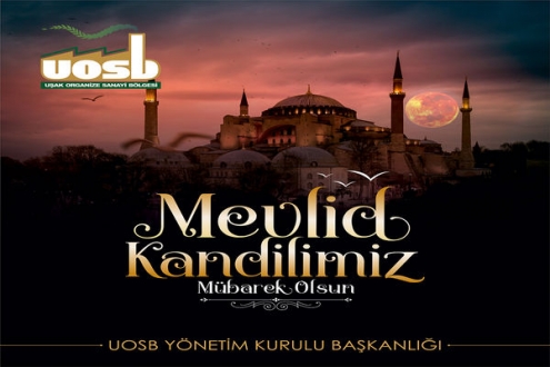 MEVLİD KANDİLİMİZ MÜBAREK OLSUN UOSB YÖNETİMİ