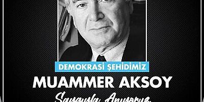 CHP’li Yalım’dan Muammer Aksoy'u anma mesajı 