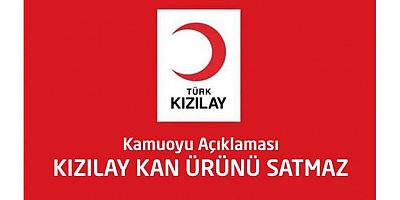 KIZILAY KAN ÜRÜNÜ SATMAZ