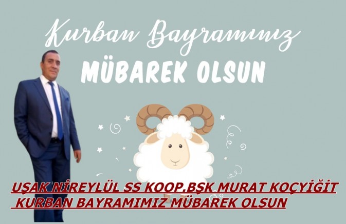 Bireylül SS KOOP Bşk Murat Koçyiğit Kurban Bayramı Mübarek Olsun