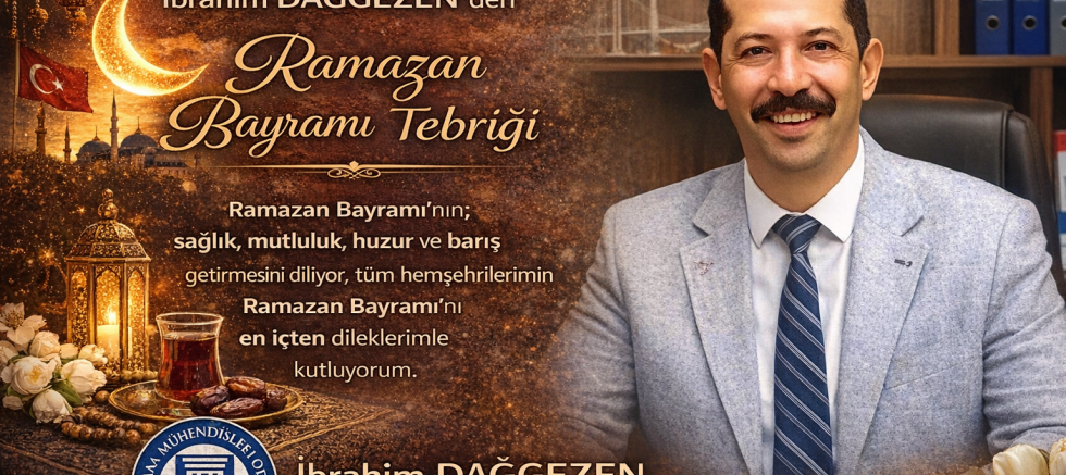 İnşaat Mühendisleri Odası Uşak Şube Bşk İbrahim Dağgezen Ramazan Bayramı Mübarek Olsun