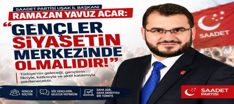 Acar: “Gençler Siyasetin Dışında Değil, Merkezinde Olmalıdır”