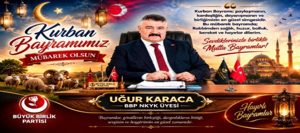 BBP MKYK Üyesi Uğur Karaca Kurban Bayramı Mesajı Yayınladı