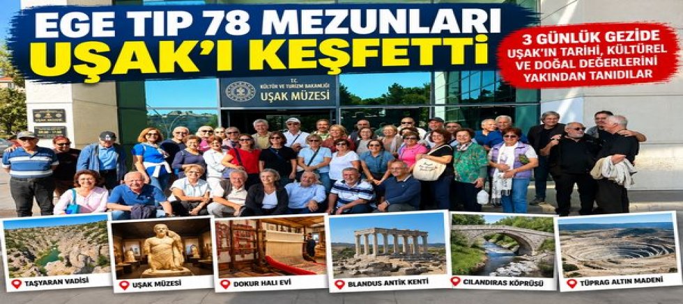 Ege Tıp 78 Mezunu Doktorlar'dan uŞAK'IN tARİHİ ve Kültürel Değerlerine Yolculuk