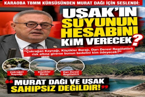 Karaoba TBMM'den Seslendi: Murat Dağı ve Uşak Sahipsiz Değildir