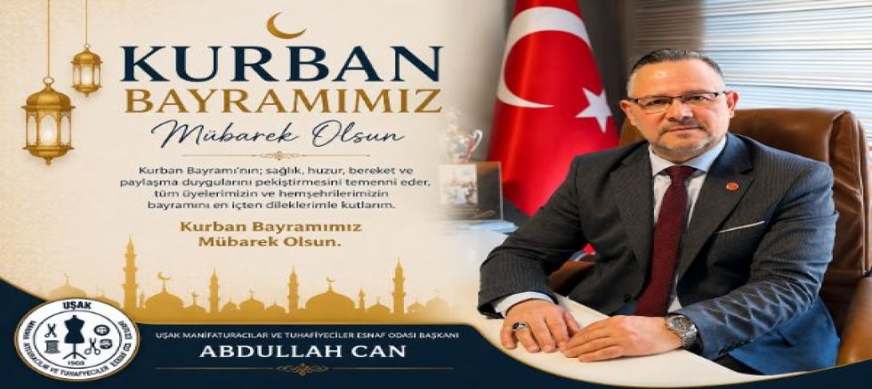 Manifaturacılar ve Tuhafiyeciler O. Bşk. Abdullah Can Kurban Bayramı Mesajı Yayınladı.