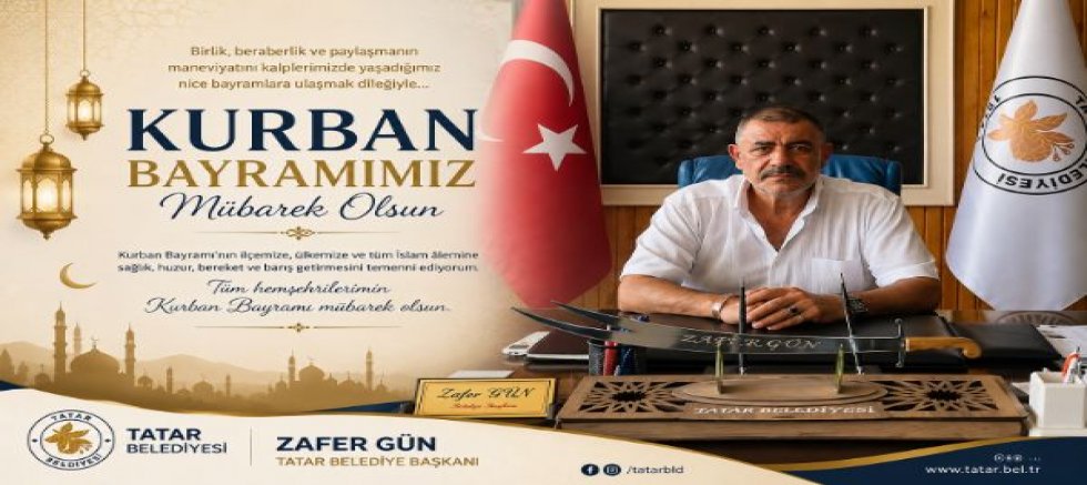 Tatar Belediye Bşk Zafer Gün Kurban Bayramı Mesajı Yayınladı,