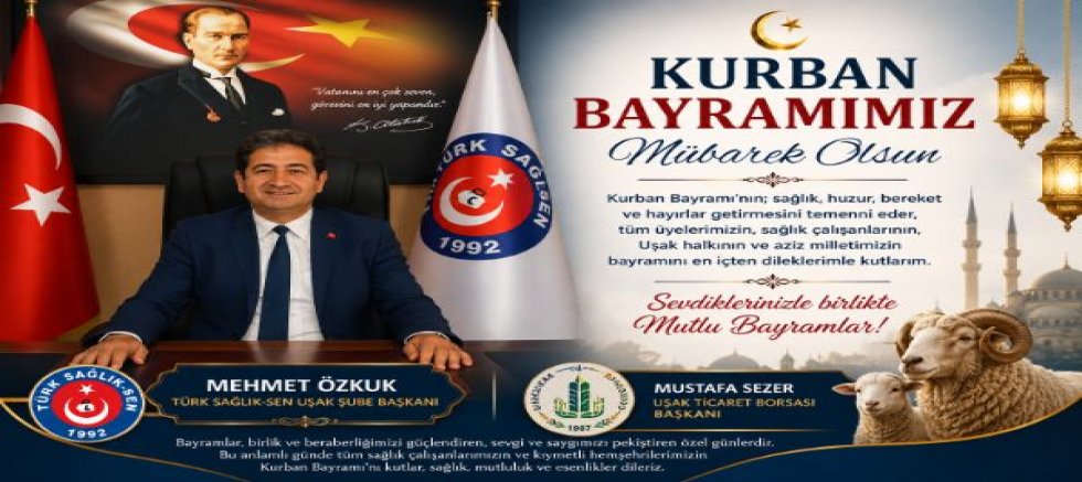 Türk Sağlık Sen Uşak Şb Bşk Mehmet Özkuk Kurban Bayramı Mesajı Yayınladı.