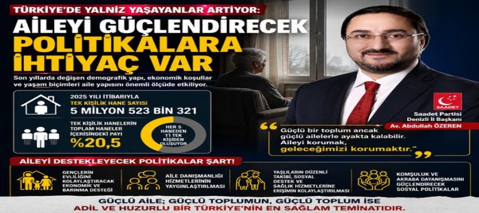 TÜRKİYE’DE YALNIZ YAŞAYANLAR ARTIYOR: AİLEYİ GÜÇLENDİRECEK POLİTİKALARA İHTİYAÇ VAR