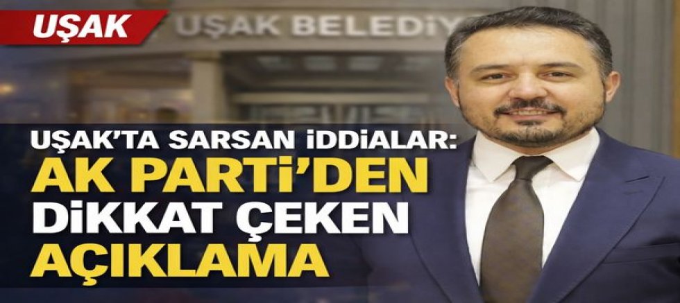 “Uşak’ta Sarsan İddialar: AK Parti’den Dikkat Çeken Açıklama”