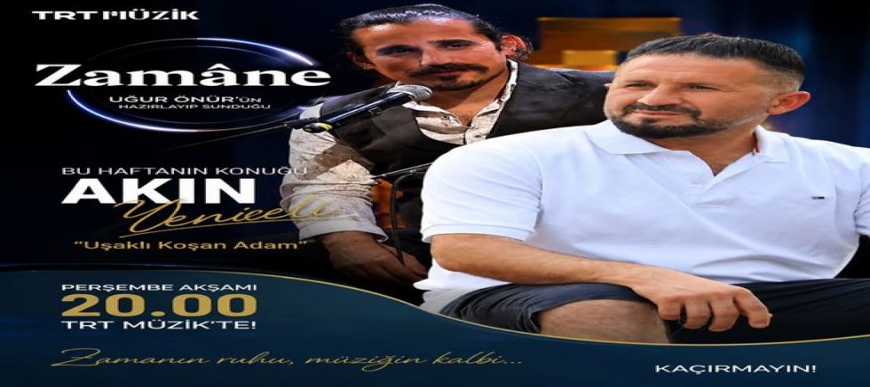 Uşaklı “Koşan Adam” Akın Yeniceli TRT Müzik Ekranlarında
