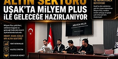 Altın Sektöründe Dijitalleşme Hamlesi: Milyem Plus Uşak'taydı