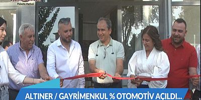 ALTINER GAYRİMENKUL &OTOMOTİV HİZMETE AÇILDI.