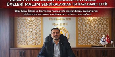 Eğitim Bir Sen Bşk Bilal Kara İslam ve Ramazan Hassasiyeti OLan Üyeleri Malum Sendikalardan İstifaya Davet Etti.