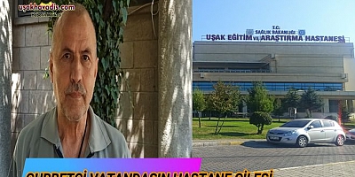 GURBETÇİ VATANDAŞ’IN HASTANE ÇİLESİ