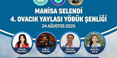 “Herkesi Selendi Ovacık Yaylası Yörük Şenliğine Bekliyoruz”