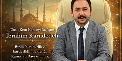 Kent Konseyi Bşk İbrahim Karadedeli Ramazan Bayramı Mesajı Yayınladı