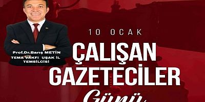 TemaVkfı Uşak ŞbBşk Barış Metin 10 Ocak Çalışan Gazeteciler Günü Kutlu Olsun