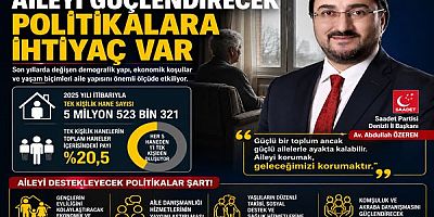TÜRKİYE’DE YALNIZ YAŞAYANLAR ARTIYOR: AİLEYİ GÜÇLENDİRECEK POLİTİKALARA İHTİYAÇ VAR
