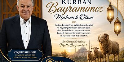Uşak Deri Karma OSB Bşk. Coşkun Güngör Kurban Bayramı Mesajı Yayınladı,