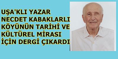 Yazar Necdet Kabaklarlı'dan Kabaklar Köyünün Manevi Değeri Hakkında Dergi Yayınladı